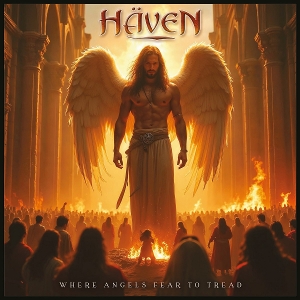 Haven – Where Angels Fear To Tread