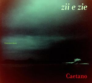 Veloso, Caetano – Zii E Zie