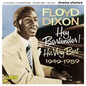 Dixon, Floyd – Hey Bartender! 1949-1959