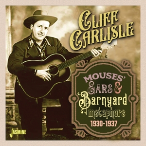 Carlisle, Cliff – Mouses' Ears & Barnyard Metaphors, 1930-1937
