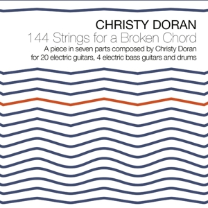 Doran, Christy – 144 Strings For a Broken Chord