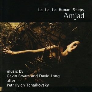 Bryars, Gavin – Amjad:La La La Human Steps