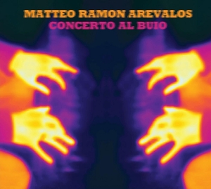 Arevalos, Matteo Ramon – Concert Al Buio