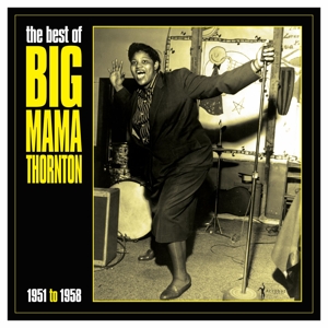 Big Mana Thornton – Best of Big Mama Thornton 1951-58