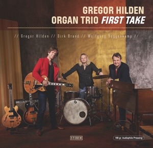 Hilden, Gregor - Organ Trio - – First Take