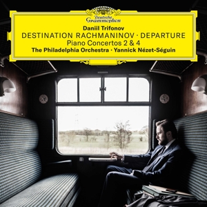 Trifonov, Daniil & the Philadelphia Orchestra & Yannick Nezet-Seguin – Destination Rachmaninoff: Departure