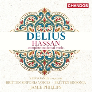 Britten Sinfonia & Jamie Phillips & Zeb Soanes – Delius: Hassan - Complete Incidental Music