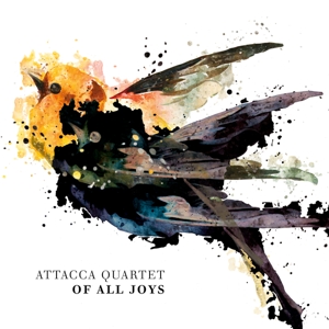 Attacca Quartet – Of All Joys