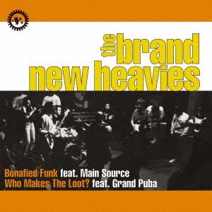 Brand New Heavies – Bonafied Funk Feat. Main Source/Who Makes the Loot? Feat. Grand Puba