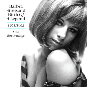 Streisand, Barbra – Birth of a Legend - Live