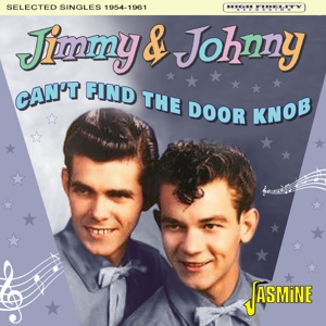 Jimmy & Johnny – Can't Find the Door Knob. Selected Singles 1954-1961