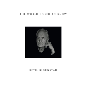 Bjornstad, Ketil & Falkeid Kolbein – World I Used To Know