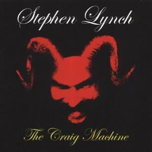 Lynch, Stephen – Craig Machine