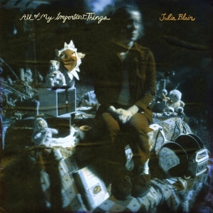Blair, Julia – All of My Important Things