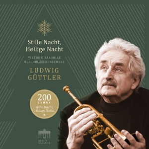 Ludwig Guttler, Virtuosi Saxoniae, Blechblaserense – 200 Jahre-Stille Nacht,Heilige Nacht