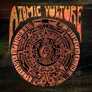 Atomic Vulture – Stone of the Fifth Sun