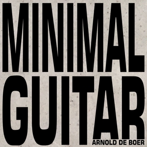 Boer, Arnold De – Minimal Guitar