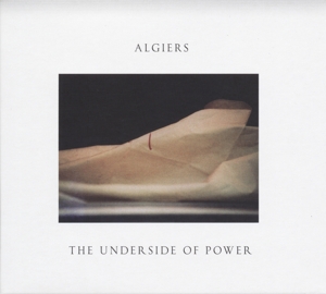 Algiers – Underside of Power