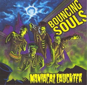 Bouncing Souls – Maniacal Laughter