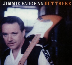 Vaughan, Jimmie – Out There