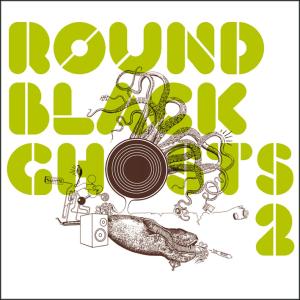 V/A – Round Black Ghosts 2