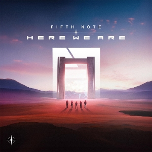Fifth Note – Here We Are