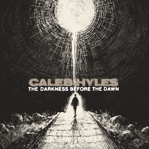 Hyles, Caleb – Darkness Before the Dawn