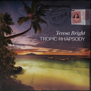 Bright, Teresa – Tropic Rhapsody