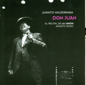 Valderrama, Juanito – Don Juan (El Recital De La Union - Agosto 2000)