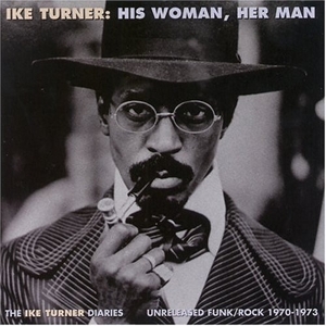 Turner, Ike – His Woman, Her Man