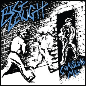 Big Laugh – Consume Me