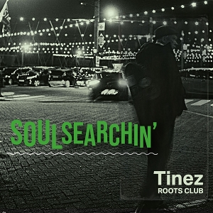 Tinez Roots Club – Soulsearchin'