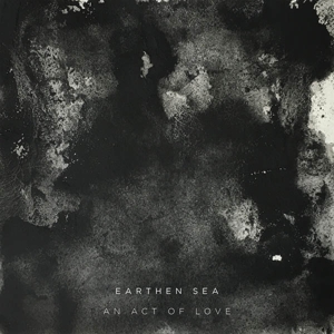 Earthen Sea – An Act of Love
