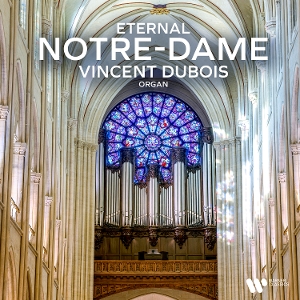 Dubois, Vincent – Eternal Notre-Dame