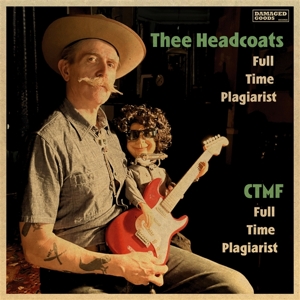 Thee Headcoats – Full Time Plagiarist