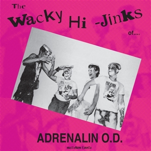 Adrenalin O.D. – The Wacky Hi-Jinks of Adrenalin O.D.