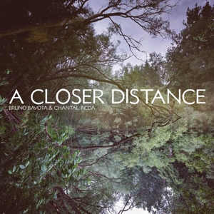 Bavota, Bruno & Chantal Acda – A Closer Distance