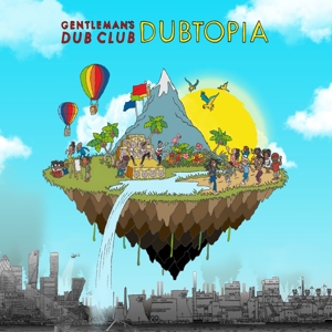 Gentleman's Dub Club – Dubtopia