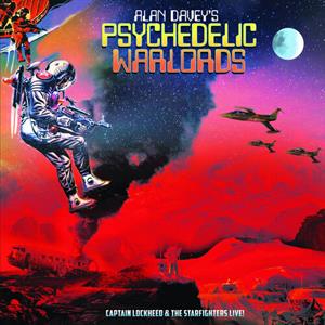Alan Davey's Psychedelic Warlords – Captain Lockheed and the Starfighters Live!