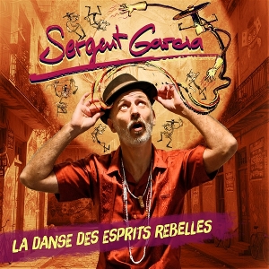 Sergent Garcia – La Danse Des Esprits Rebelles