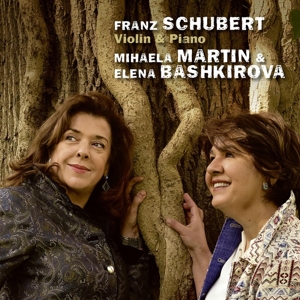 Bashkirova, Elena & Martin, Mihaela – Schubert, Violin & Piano