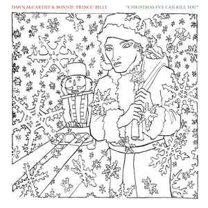 McCarthy, Dawn & Bonnie Prince Billy – Christmas Eve Can Kill You