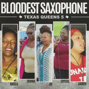 Bloodest Saxophone – Texas Queens 5