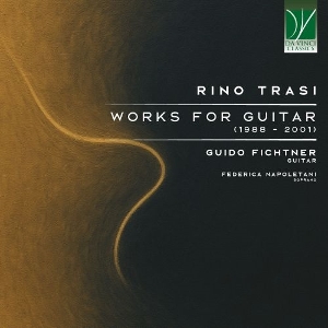 Fichtner, Guido & Federica Napoletani – Rino Trasi: Works For Guitar (1988 - 2001)