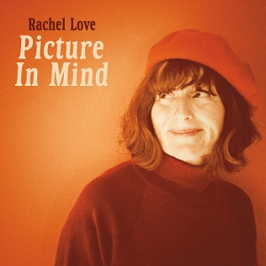 Love, Rachel – Picture In Mind