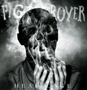 Pig Destroyer – Head Cage