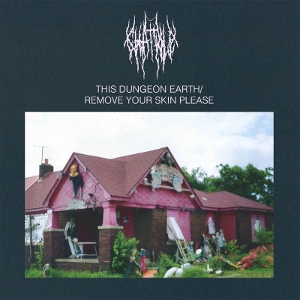 Chat Pile – This Dungeon Earth / Remove Your Skin Please
