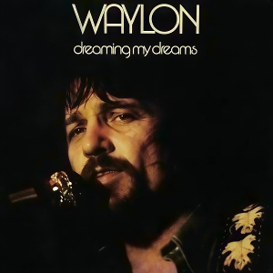 Jennings, Waylon – Dreaming My Dreams