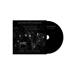 Attention Deficit – The Idiot King