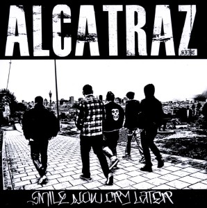 Alcatraz – Smile Now Cry Later